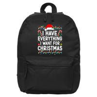 I Have Everything I Want For Christmas 16 in Basic Backpack