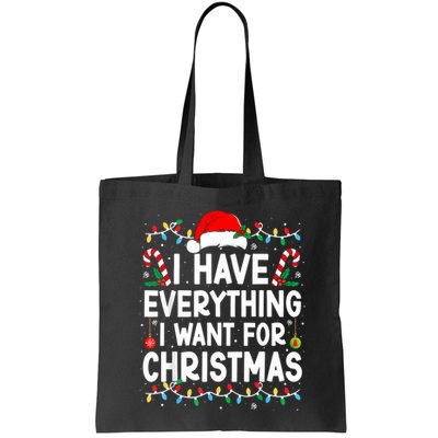 I Have Everything I Want For Christmas Bag