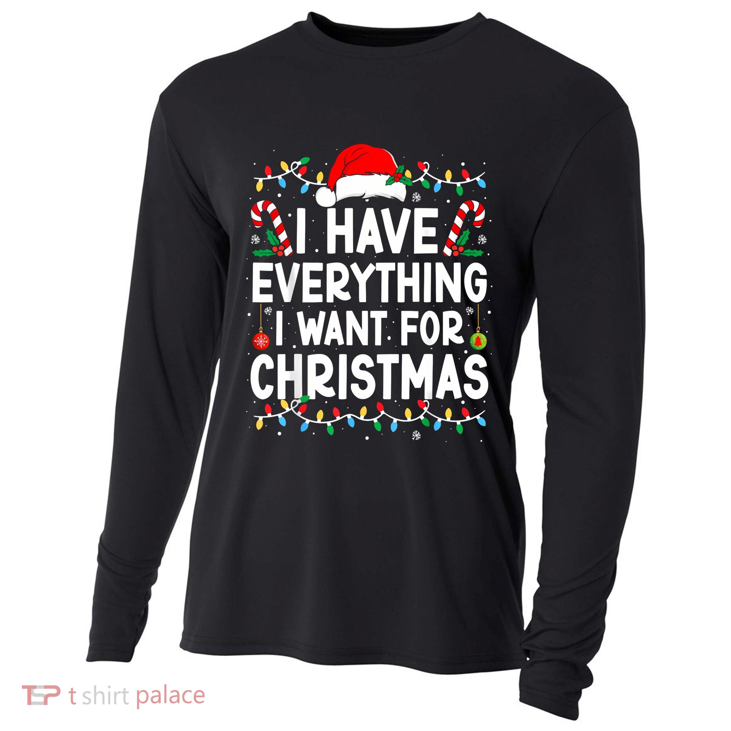 I Have Everything I Want For Christmas Cooling Performance Long Sleeve Crew