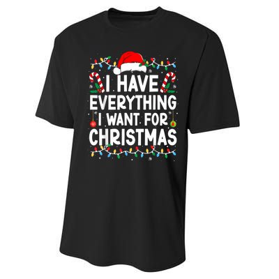 I Have Everything I Want For Christmas Performance Sprint T-Shirt