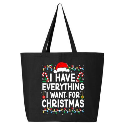 I Have Everything I Want For Christmas 25L Jumbo Tote