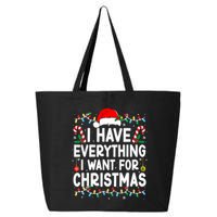 I Have Everything I Want For Christmas 25L Jumbo Tote
