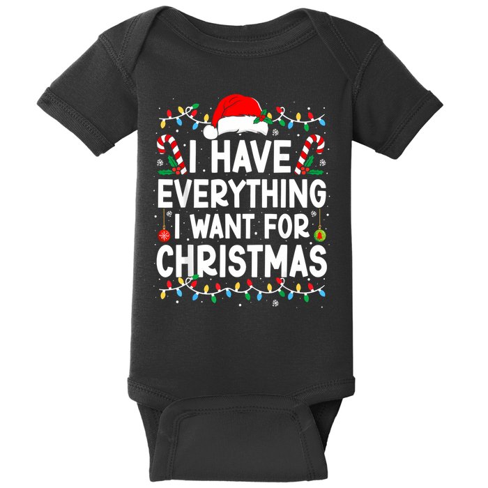I Have Everything I Want For Christmas Baby Bodysuit