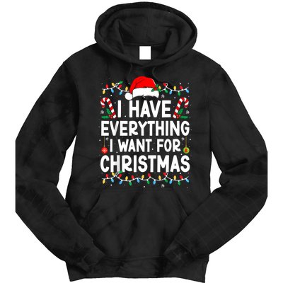 I Have Everything I Want For Christmas Tie Dye Hoodie