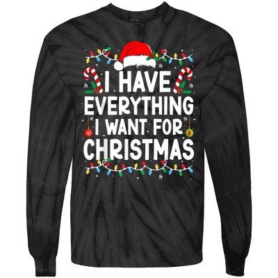 I Have Everything I Want For Christmas Tie-Dye Long Sleeve Shirt