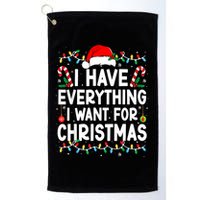I Have Everything I Want For Christmas Golf Towel
