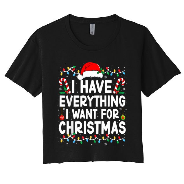 I Have Everything I Want For Christmas Crop Top