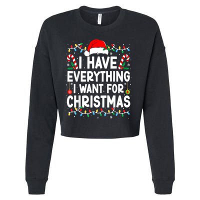 I Have Everything I Want For Christmas Cropped Pullover Crew