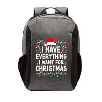 I Have Everything I Want For Christmas Vector Backpack