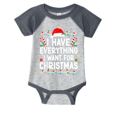 I Have Everything I Want For Christmas Infant Baby Jersey Bodysuit