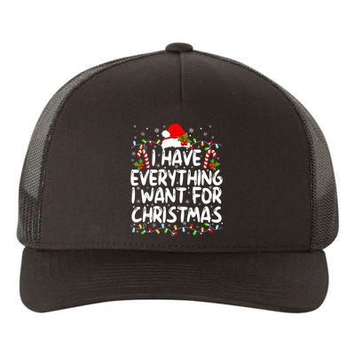 I Have Everything I Want For Christmas Its Me IM Everything Yupoong Adult 5-Panel Trucker Hat