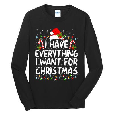 I Have Everything I Want For Christmas Its Me IM Everything Tall Long Sleeve T-Shirt