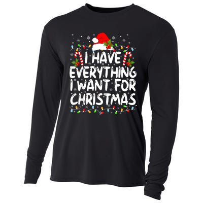 I Have Everything I Want For Christmas Its Me IM Everything Cooling Performance Long Sleeve Crew