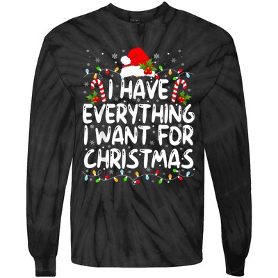 I Have Everything I Want For Christmas Its Me IM Everything Tie-Dye Long Sleeve Shirt