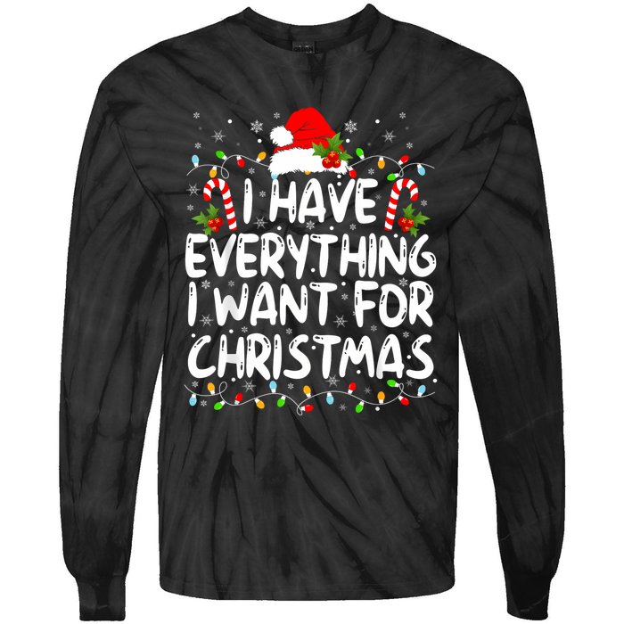 I Have Everything I Want For Christmas Its Me IM Everything Tie-Dye Long Sleeve Shirt