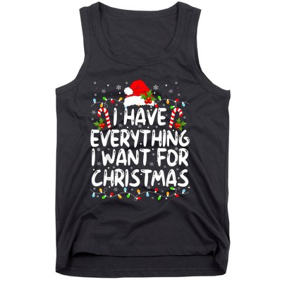 I Have Everything I Want For Christmas Its Me IM Everything Tank Top