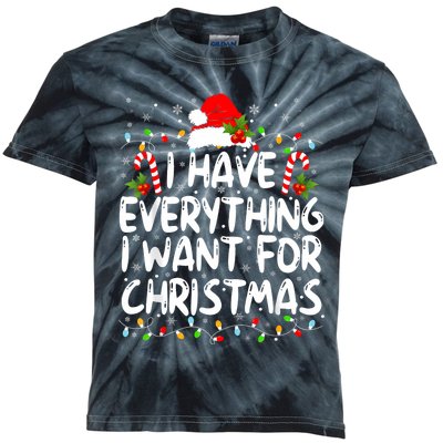 I Have Everything I Want For Christmas Its Me IM Everything Kids Tie-Dye T-Shirt