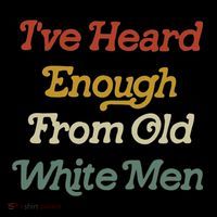 IVe Heard Enough From Old White Feminist Mousepad