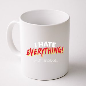 I Hate Everything Except You Curling Gift Coffee Mug