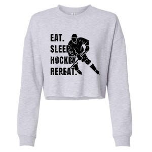 Ice Hockey Eat Sleep Hockey Repeat Hockey Great Gift Cropped Pullover Crew