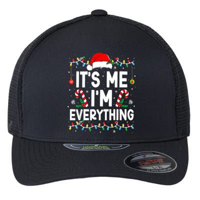 I Have Everything I Want For Christmas Its Me IM Everything Flexfit Unipanel Trucker Cap