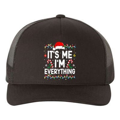 I Have Everything I Want For Christmas Its Me IM Everything Yupoong Adult 5-Panel Trucker Hat