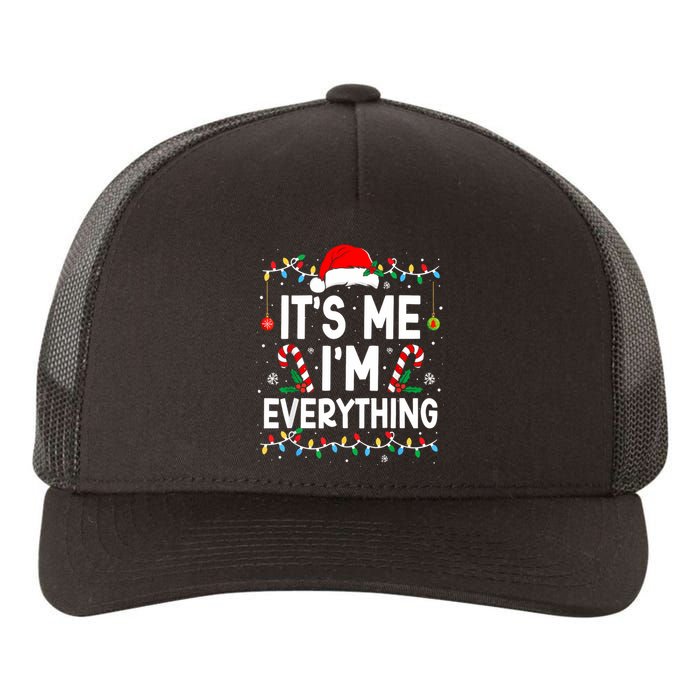 I Have Everything I Want For Christmas Its Me IM Everything Yupoong Adult 5-Panel Trucker Hat