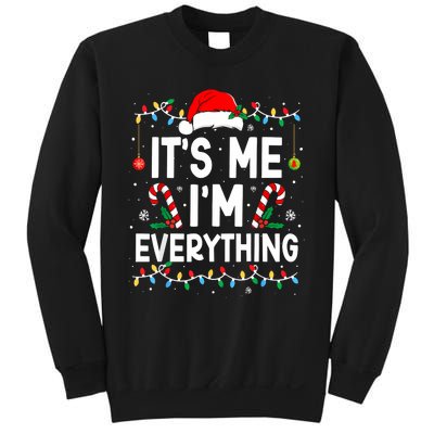 I Have Everything I Want For Christmas Its Me IM Everything Sweatshirt