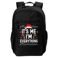 I Have Everything I Want For Christmas Its Me IM Everything Daily Commute Backpack