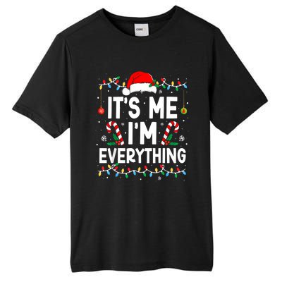 I Have Everything I Want For Christmas Its Me IM Everything Tall Fusion ChromaSoft Performance T-Shirt