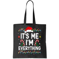 I Have Everything I Want For Christmas Its Me IM Everything Tote Bag