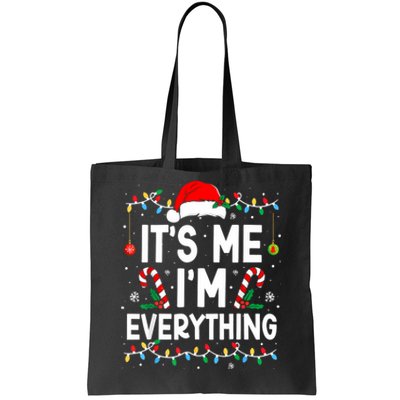 I Have Everything I Want For Christmas Its Me IM Everything Tote Bag