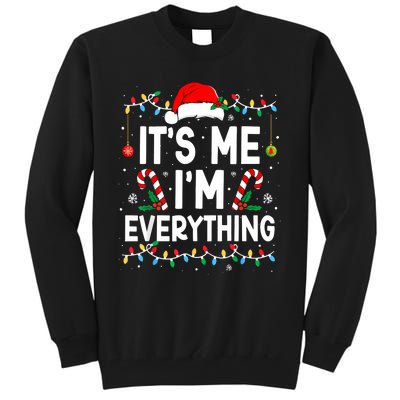 I Have Everything I Want For Christmas Its Me IM Everything Tall Sweatshirt