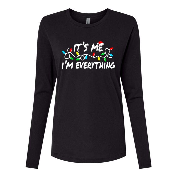 I Have Everything I Want For Christmas Its Me IM Everything Womens Cotton Relaxed Long Sleeve T-Shirt