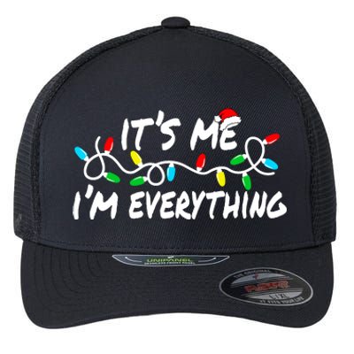 I Have Everything I Want For Christmas Its Me IM Everything Flexfit Unipanel Trucker Cap