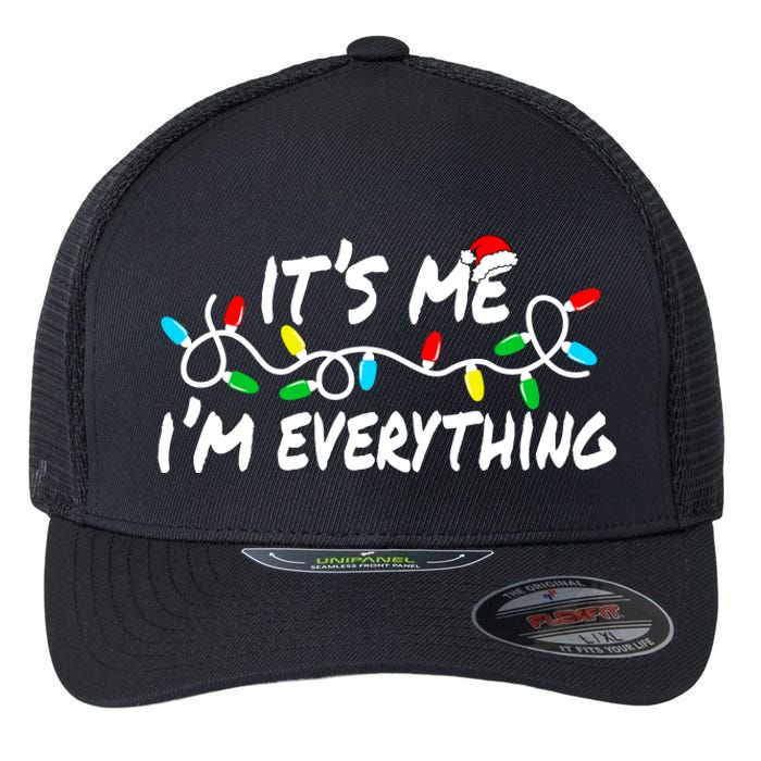 I Have Everything I Want For Christmas Its Me IM Everything Flexfit Unipanel Trucker Cap