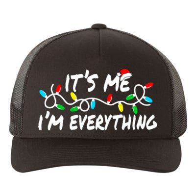 I Have Everything I Want For Christmas Its Me IM Everything Yupoong Adult 5-Panel Trucker Hat