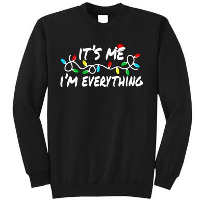 I Have Everything I Want For Christmas Its Me IM Everything Sweatshirt