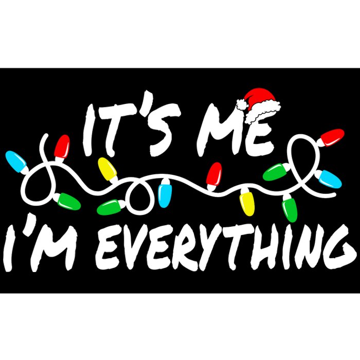 I Have Everything I Want For Christmas Its Me IM Everything Bumper Sticker