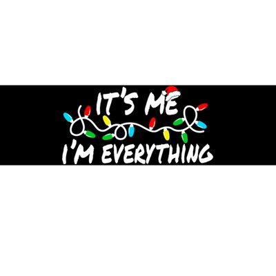 I Have Everything I Want For Christmas Its Me IM Everything Bumper Sticker