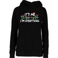 I Have Everything I Want For Christmas Its Me IM Everything Womens Funnel Neck Pullover Hood