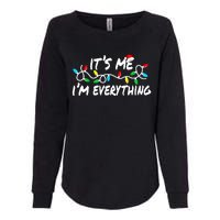 I Have Everything I Want For Christmas Its Me IM Everything Womens California Wash Sweatshirt