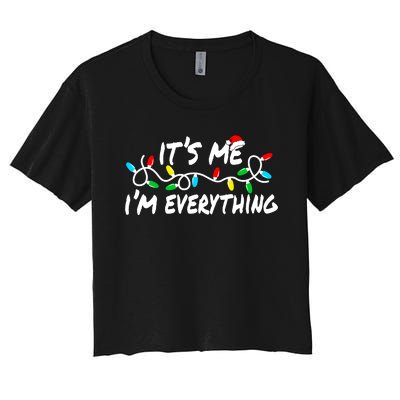 I Have Everything I Want For Christmas Its Me IM Everything Women's Crop Top Tee