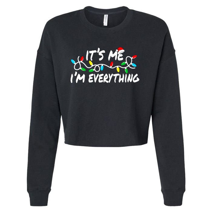 I Have Everything I Want For Christmas Its Me IM Everything Cropped Pullover Crew