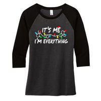 I Have Everything I Want For Christmas Its Me IM Everything Women's Tri-Blend 3/4-Sleeve Raglan Shirt