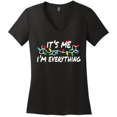 I Have Everything I Want For Christmas Its Me IM Everything Women's V-Neck T-Shirt