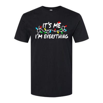 I Have Everything I Want For Christmas Its Me IM Everything Softstyle CVC T-Shirt