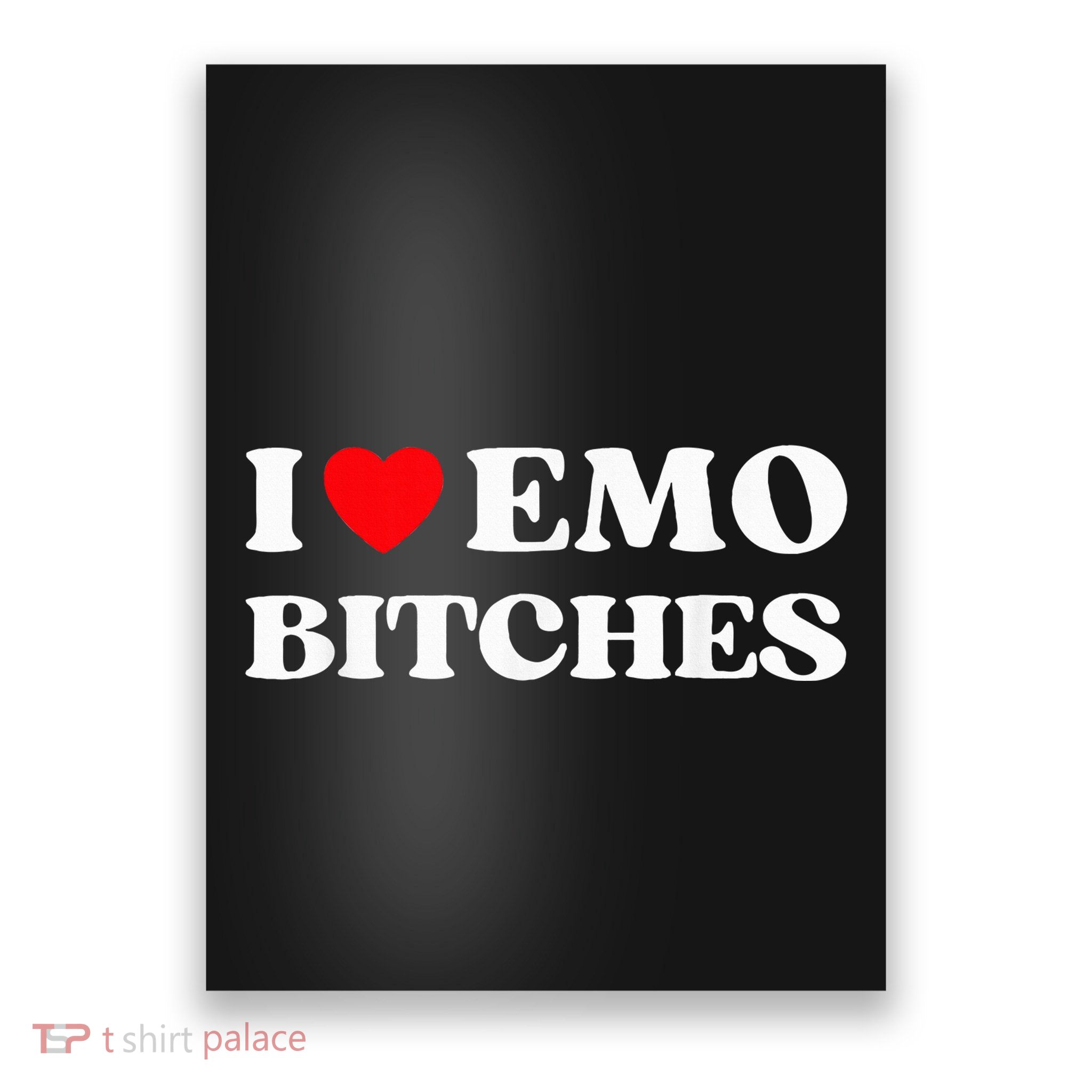 I Heart Emo Bitches Funny Quote Red Heart Emo Girl Style Poster