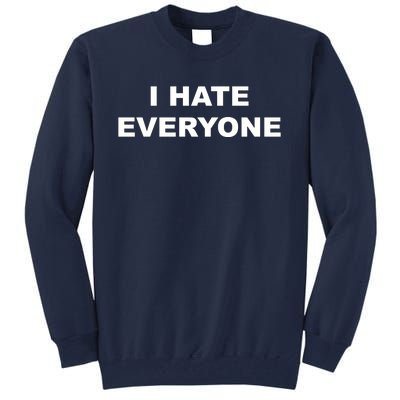 I Hate Everyone Tall Sweatshirt