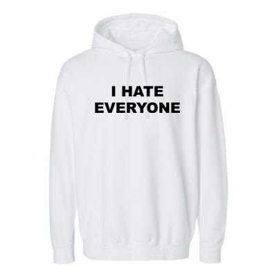 I Hate Everyone Garment-Dyed Fleece Hoodie